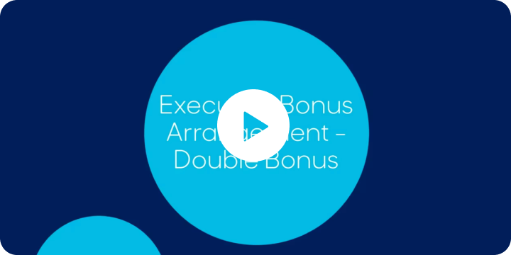 Video play button over a blue circle saying Executive Bonus Arrangement - Double Bonus