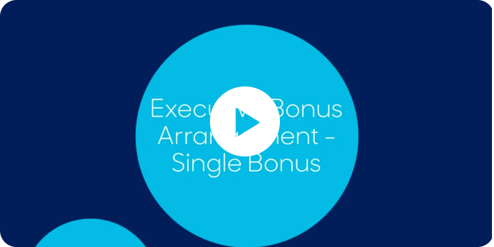 Video play button over a blue circle saying Executive Bonus Arrangement - Single Bonus